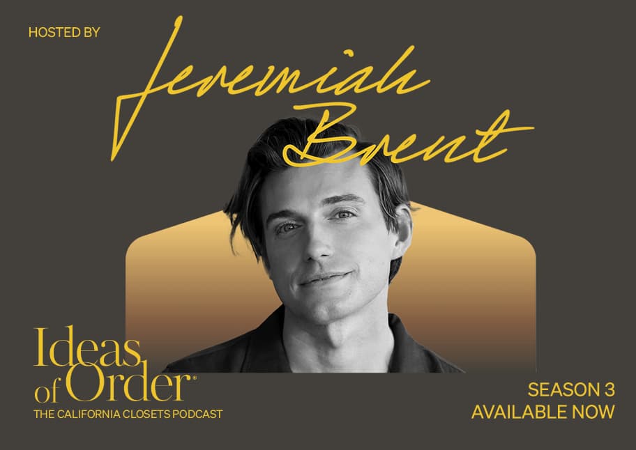 Jeremiah Brent discusses custom home designs on the Ideas of Order California Closets Podcast